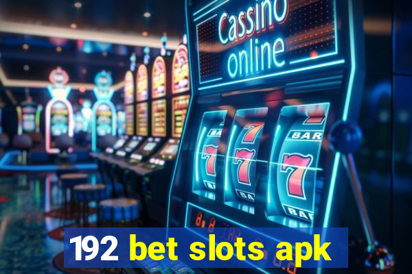 192 bet slots apk